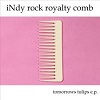 TOMORROWS TULIPS iNdy rock royalty comb Mini