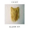 FRIGS Slush EP Mini