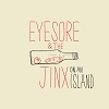 EYESORE & THE JINX On And Island Mini