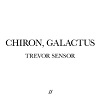 TREVOR SENSOR: Chiron, Galactus