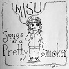 MISU: Songs For A Pretty Smoker