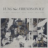 YUNG: Friends On Ice
