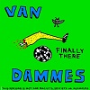 VAN DAMMES: Finally There